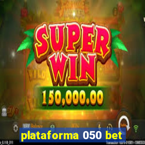 plataforma 050 bet